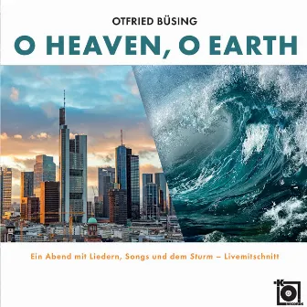 O Heaven, O Earth (Live) by Otfried Büsing