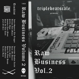 RAW BUSINESS, Vol. 2 by TRIPLEBEATSCALE