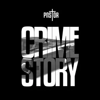 Crime Story by Pastor