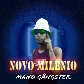 Novo Milênio by Mano Gângster