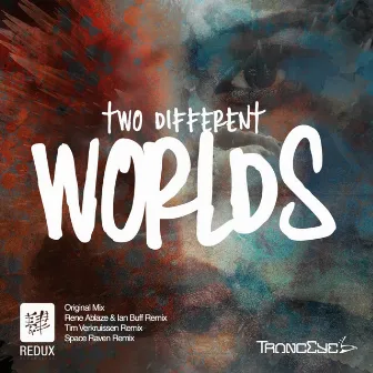 Two Different Worlds by TrancEye