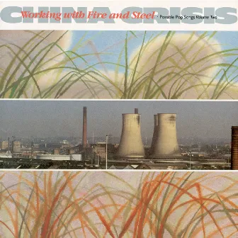 Working With Fire And Steel by China Crisis