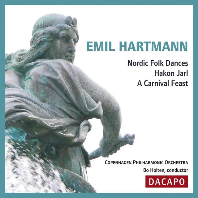 Hartmann, E.: Nordic Folk Dances / Hakon Jarl / A Carnival Feast