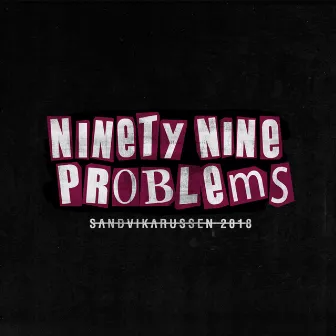 Ninety Nine Problems 2018 - Sandvikarussen by Pisani