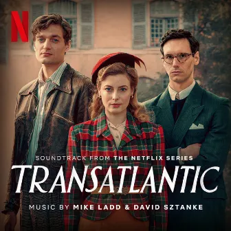 Transatlantic (Soundtrack from the Netflix Series) by David Sztanke