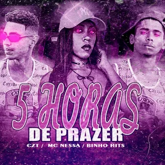 5 Horas de Prazer by Mc Nessa