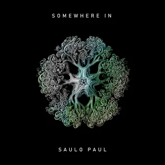 Somewhere In by Saulo Paul