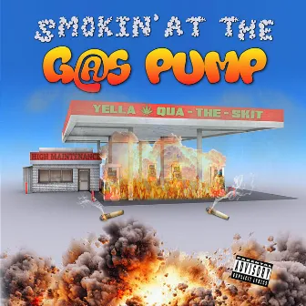 Smokin' At The Gas Pump by Yella