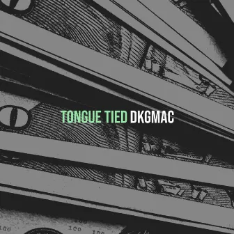 Tongue Tied by DKGMac