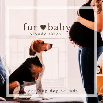 Fur Baby by Blonde Skies