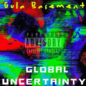 Global Uncertainty by Gula Basement