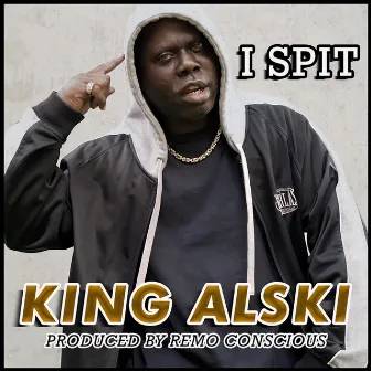 I Spit by King Alski