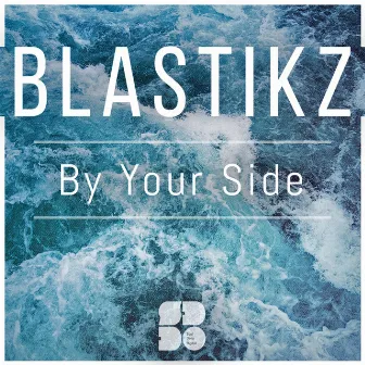 By Your Side by BlastikZ