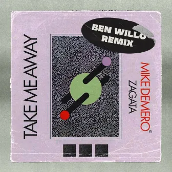 Take Me Away (My Love) [Ben Willo Remix] by Ben Willo