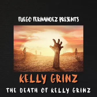 The Death of Kelly Grinz by Kelly Grinz