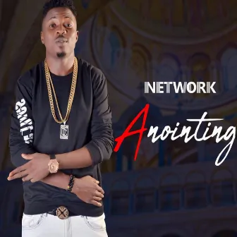 Annointing by Oga Network