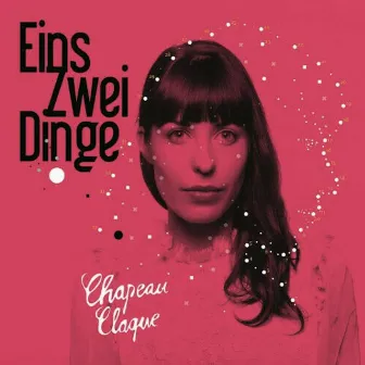 Eins Zwei Dinge by Chapeau Claque