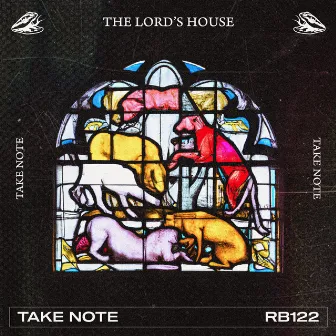 The Lord's House by Take Note