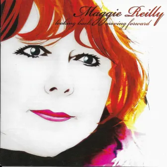 Looking Back Moving Forward by Maggie Reilly