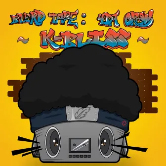 Blerd Tape: 4 Da Crew by K-Bliss