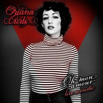 Oh Mon Amour (Live Acoustic) by Oriana Curls