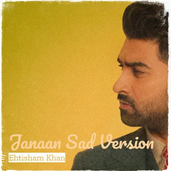 Janaan Sad Version by Ehtisham Khan