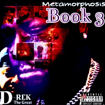 Book 3: Metamorphosis by D Rek the Great