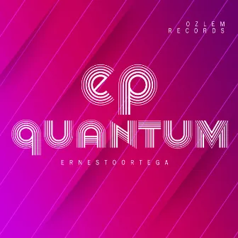 Quantum Ep by Ernesto Ortega