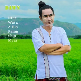 Htar Wara A Hla Paing Shin Myar by DAWN