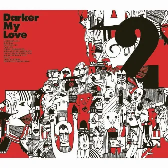 2 by Darker My Love