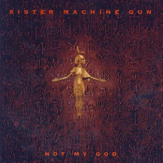 Not My God - EP by Sister Machine Gun