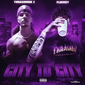 City To City by Thrashmob Z