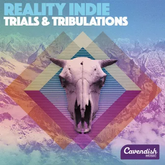 Reality Indie / Trials And Tribulations by Cavendish Music