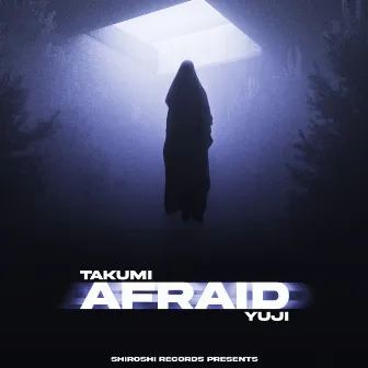 Afraid by TAKUMI