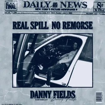 Real Spill No Remorse by Danny fields