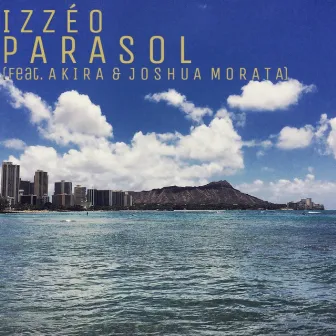 Parasol (feat. Akira & Joshua Morata) by Izzéo