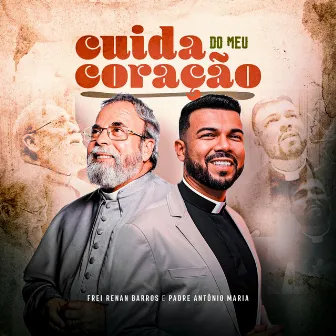 Cuida do Meu Coração by Frei Renan Barros