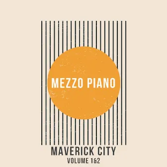 Maverick City (Volume 1 & 2) by Mezzo Piano