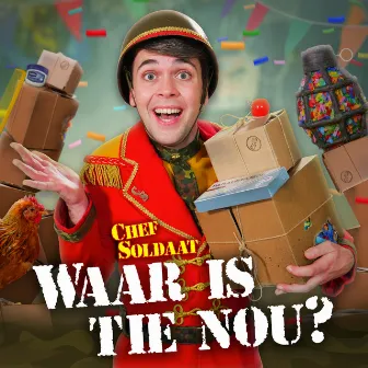 Waar Is Tie Nou? by Chef Soldaat