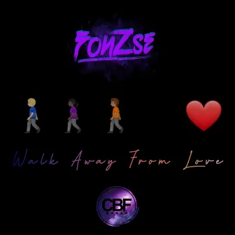 Walk Away From Love by Fonzse