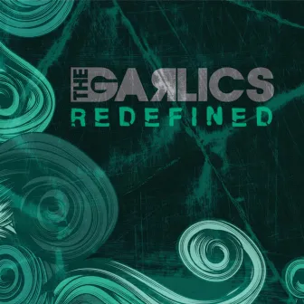 Redefined by The Garlics