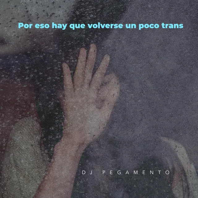 Por eso hay que volverse un poco trans