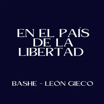 En el País de la Libertad by Bashe