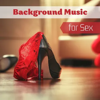 Background Music for Sex - Instrumental Music for Lovemaking, Kama Sutra Indian Music by Piano Music Relaxation