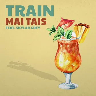 Mai Tais (feat. Skylar Grey) by Train