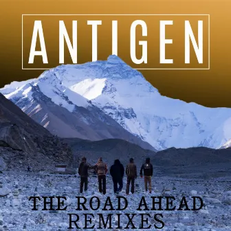 The Road Ahead (Remixes) by Antigen