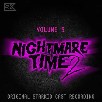 Nightmare Time 2, Vol. 3 (Original StarKid Cast Recording) by Original StarKid Cast of Nightmare Time 2