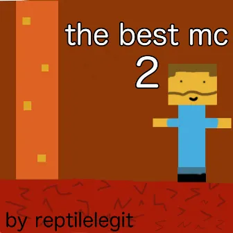 The Best MC 2 by reptilelegit