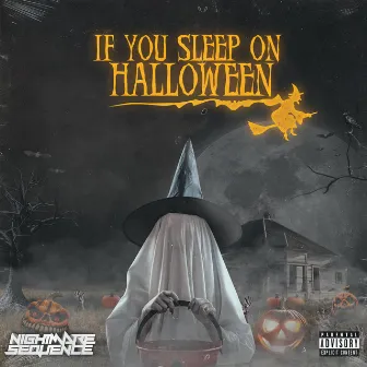 If You Sleep On Halloween by Nightmare Sequence