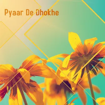 Pyaar De Dhokhe by Priyanka Chopra